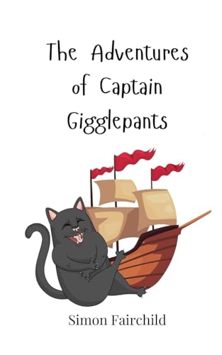 The Adventures of Captain Gigglepants The Adventures of Captain Gigglepants von Creative Arts Management OÜ