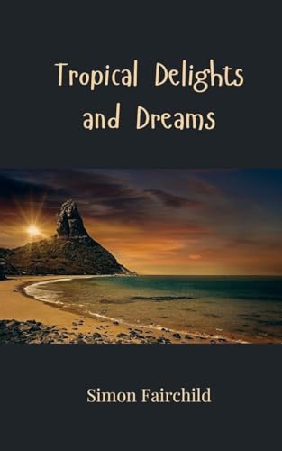 Tropical Delights and Dreams Tropical Delights and Dreams von Creative Arts Management OÜ