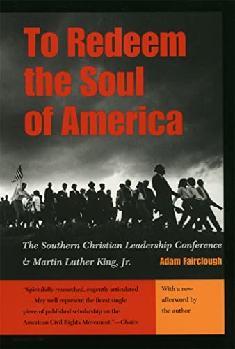 To Redeem the Soul of America: The Southern Christian Leadership Conference and Martin Luther King, Jr. von University of Georgia Press