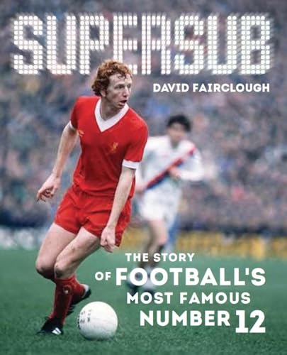 Supersub: The Story of Football's Most Famous Number 12: The Story of Football’s Most Famous Number 12 von Decoubertin Books