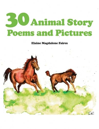 30 Animal Story Poems and Pictures 30 Animal Story Poems and Pictures von Dorrance Publishing Company