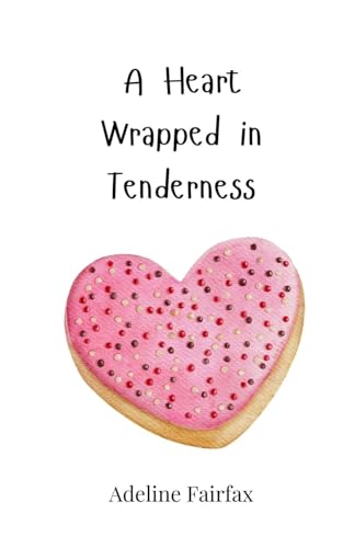 A Heart Wrapped in Tenderness A Heart Wrapped in Tenderness von Creative Arts Management OÜ