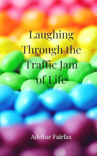 Laughing Through the Traffic Jam of Life Laughing Through the Traffic Jam of Life von Creative Arts Management OÜ