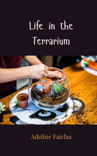 Life in the Terrarium Life in the Terrarium von Creative Arts Management OÜ