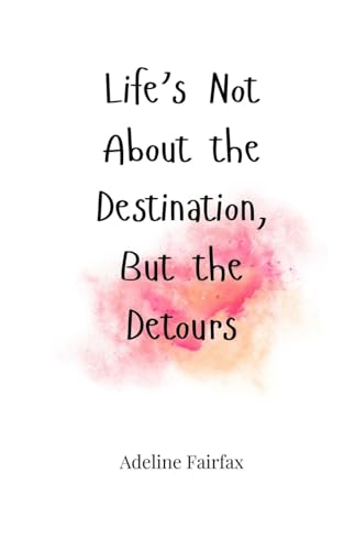 Life's Not About the Destination, But the Detours Life's Not About the Destination, But the Detours von Creative Arts Management OÜ