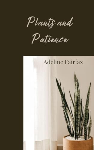 Plants and Patience Plants and Patience von Creative Arts Management OÜ