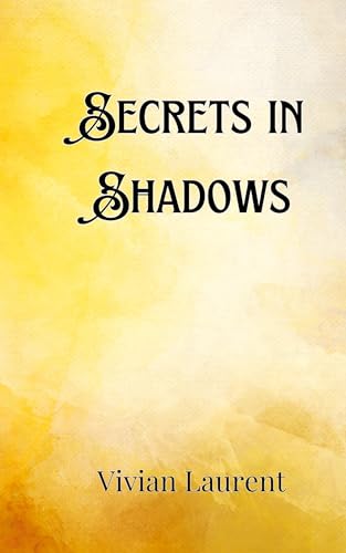 Secrets in Shadows Secrets in Shadows von Creative Arts Management OÜ