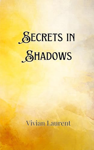 Secrets in Shadows Secrets in Shadows von Creative Arts Management OÜ