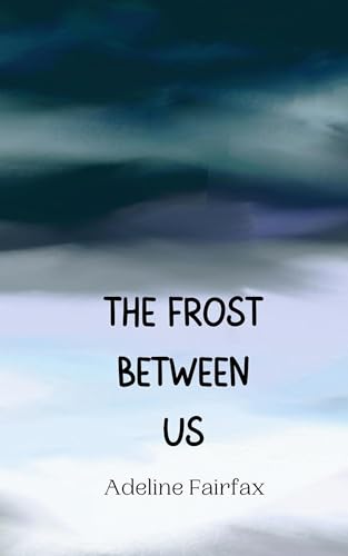 The Frost Between Us