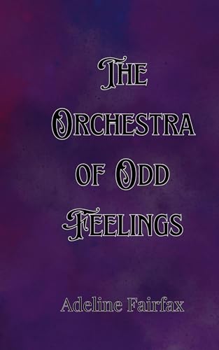The Orchestra of Odd Feelings The Orchestra of Odd Feelings von Creative Arts Management OÜ
