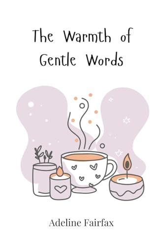 The Warmth of Gentle Words The Warmth of Gentle Words von Creative Arts Management OÜ