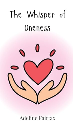 The Whisper of Oneness The Whisper of Oneness von Creative Arts Management OÜ