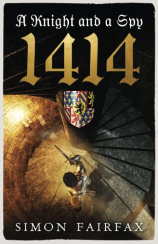 A Knight and A Spy 1414 (The road to Agincourt- king's spy, Band 5)