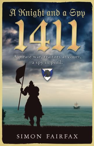 A Knight and a Spy 1411 (The road to Agincourt- king's spy, Band 2) von Glenn Salter