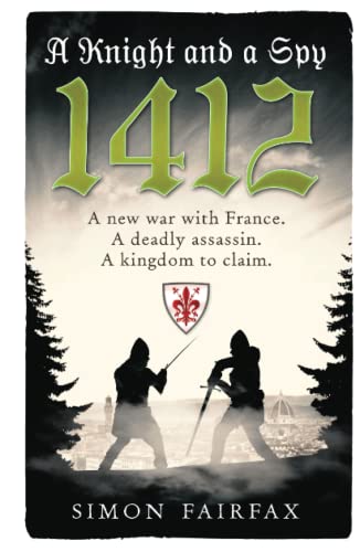 A Knight and a Spy 1412 (The road to Agincourt- king's spy, Band 3)