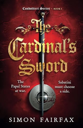 The Cardinal's Sword (Condotierri series, Band 1) von Simon Fairfax