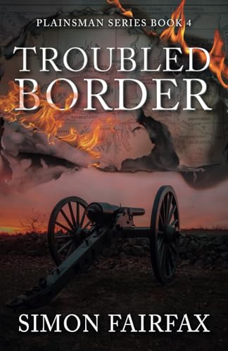 Troubled Border: A Classsic Western adventure (Plainsman series book 4) von Corinium Associates Ltd