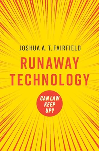Runaway Technology: Can Law Keep Up?