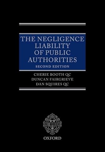 The Negligence Liability of Public Authorities The Negligence Liability of Public Authorities von Oxford University Press