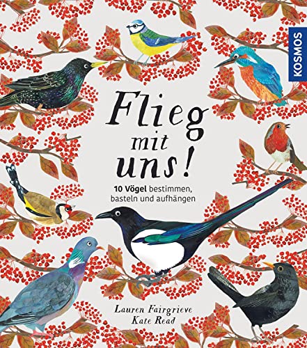 Flieg mit uns!: 10 Vögel bestimmen, basteln und aufhängen
