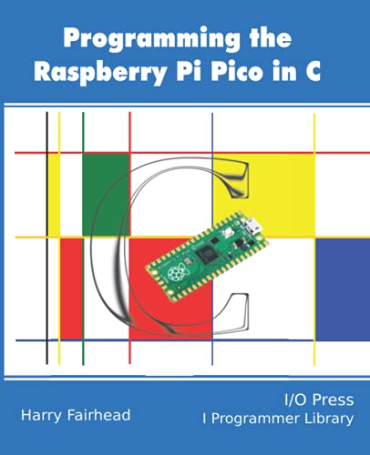 Programming The Raspberry Pi Pico In C von I/O Press