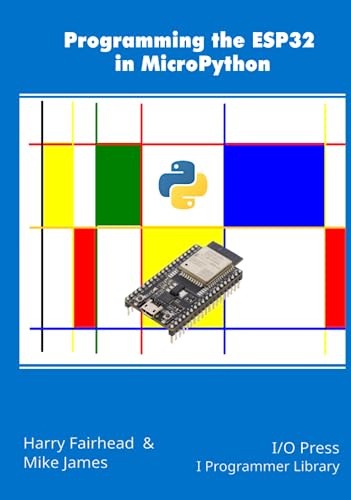 Programming the ESP32 in MicroPython Programming the ESP32 in MicroPython