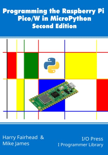Programming the Raspberry Pi Pico/W in MicroPython, Second Edition Programming the Raspberry Pi Pico/W in MicroPython, Second Edition