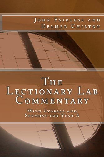 The Lectionary Lab Commentary: With Stories and Sermons for Year A von CREATESPACE