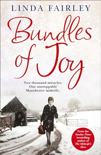 BUNDLES OF JOY: Two Thousand Miracles. One Unstoppable Manchester Midwife