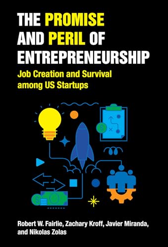 The Promise and Peril of Entrepreneurship: Job Creation and Survival among US Startups von The MIT Press