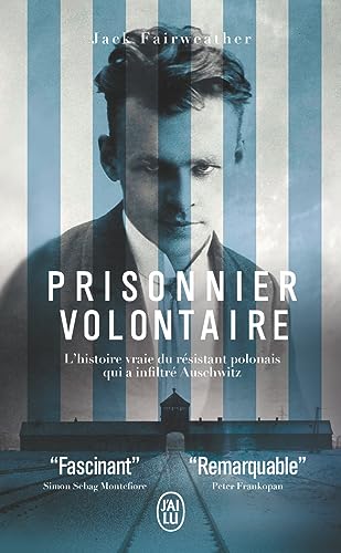 Prisonnier volontaire: L'histoire vraie du résistant polonais qui a infiltré Auschwitz von J'AI LU