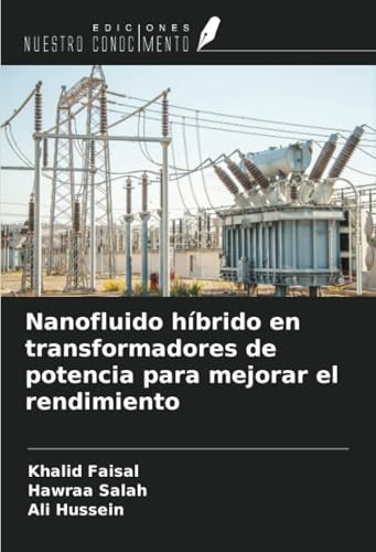 Nanofluido híbrido en transformadores de potencia para mejorar el rendimiento von Ediciones Nuestro Conocimiento