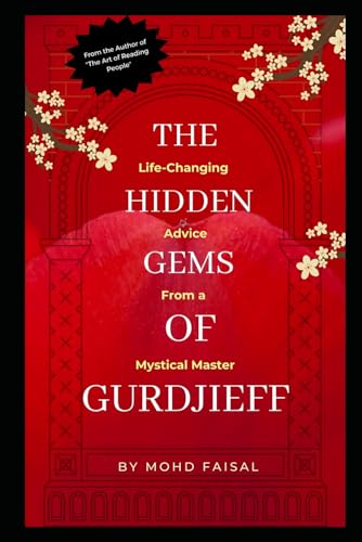 The Hidden Gems of Gurdjieff: Life-Changing Advice from a Mystical Master The Hidden Gems of Gurdjieff: Life-Changing Advice from a Mystical Master von Independently published