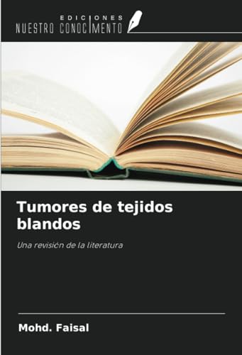 Tumores de tejidos blandos: Una revisión de la literatura von Ediciones Nuestro Conocimiento