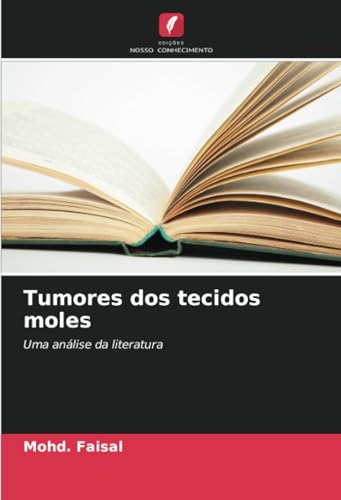 Tumores dos tecidos moles: Uma análise da literatura von Edições Nosso Conhecimento