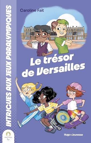 Intrigues Aux JO : Le Trésor De Versailles: Le trésor de Versailles von HUGO JEUNESSE