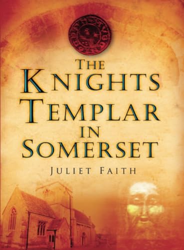 The Knights Templar in Somerset von The History Press