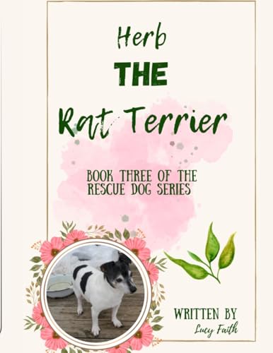 Herb The Rat Terrier: Book Three of the Rescue Dogs Series von Spilled Ink and Coffee Press