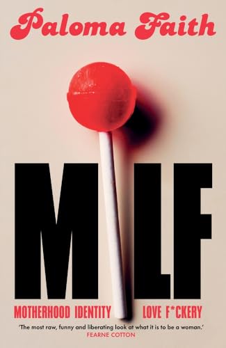 MILF: Motherhood, Identity, Love and F*ckery von Random House UK Ltd