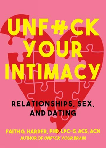 Unfuck Your Intimacy: Using Science for Better Relationships, Sex, & Dating (5-minute Therapy) von Microcosm Publishing