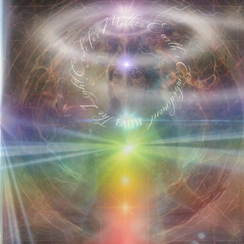 The Light Code for Mother Earth's Embodiment von Independently published