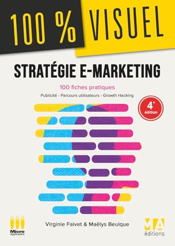 Stratégie E-Marketing: 100 FICHES PRATIQUES von MA