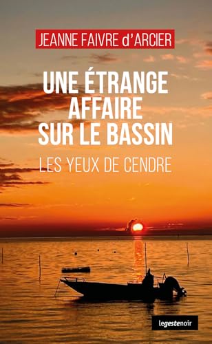 Étrange affaire sur le Bassin - Les yeux de cendre (GESTE NOIR (tous formats)) von La Geste Éditions