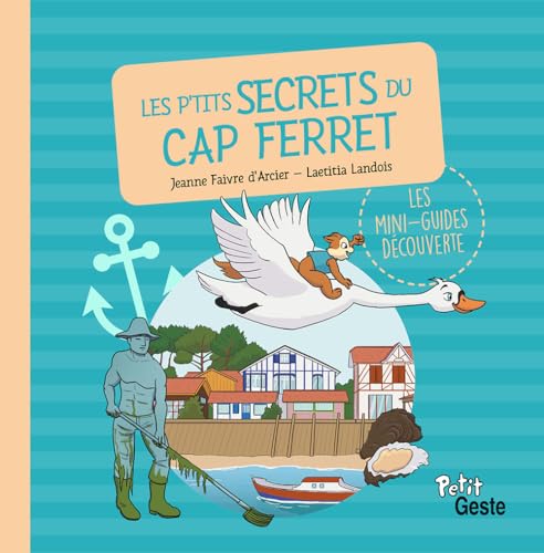 Les p'tits secrets du Cap Ferret von La Geste