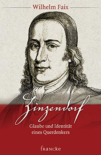 Zinzendorf - Glaube und Identität eines Querdenkers von Francke-Buch