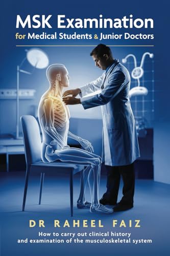 MSK Examination for Medical Students & Junior Doctors: How to carry out clinical history and examination of the musculoskeletal system von UK Book Publishing