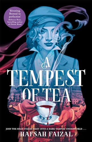 A Tempest of Tea: The must-read YA vampire fantasy of 2024, from the author of TikTok sensation We Hunt the Flame (Blood and Tea)