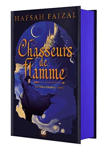 Les Sables d'Arawiya - Tome 01 Chasseurs de flamme (relié collector) von DE SAXUS