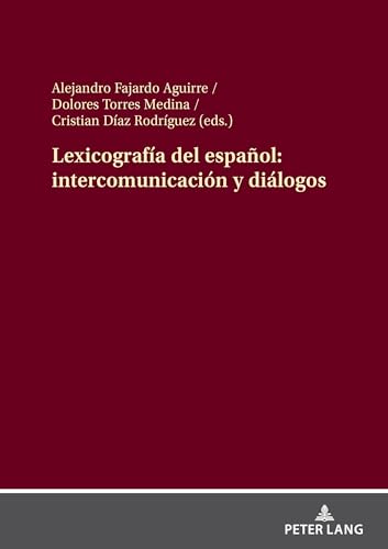 Lexicografía del español: intercomunicación y diálogos von Peter Lang