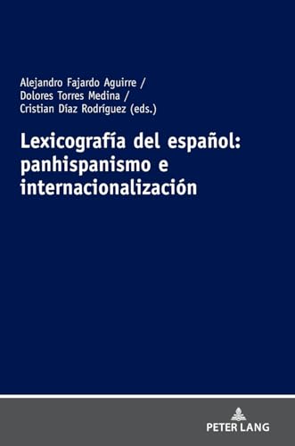 Lexicografía del español: panhispanismo e internacionalización von Peter Lang